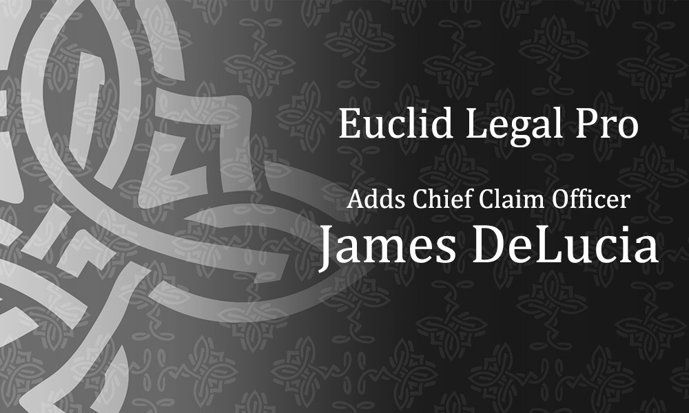 Euclid Legal Pro Adds Chief Claims Officer, James DeLucia